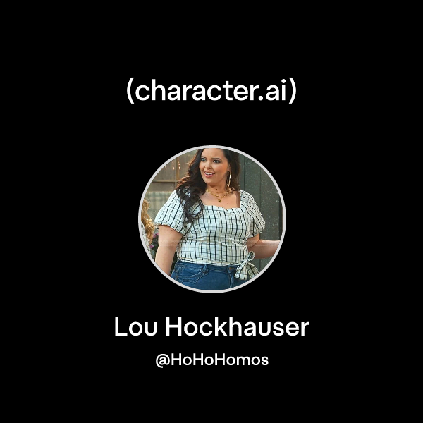Chat with Lou Hockhauser character.ai AI Chat, ReimaginedYour