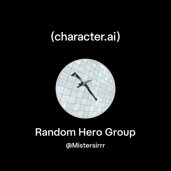 Chat with Random Hero Group | character.ai | Personalized AI for every ...