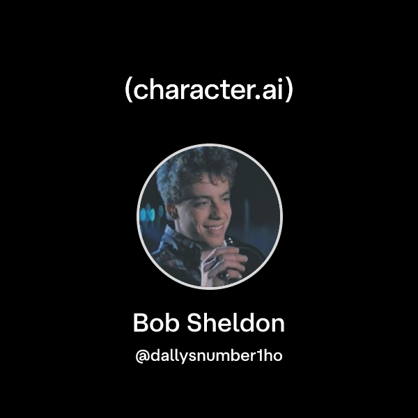 Chat with Bob Sheldon | character.ai | AI Chat, Reimagined–Your Words ...