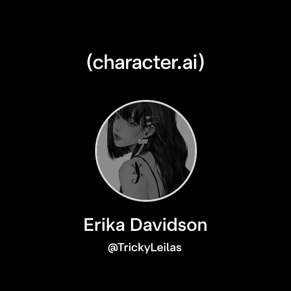 Chat with Erika Davidson | character.ai | AI Chat, Reimagined–Your ...