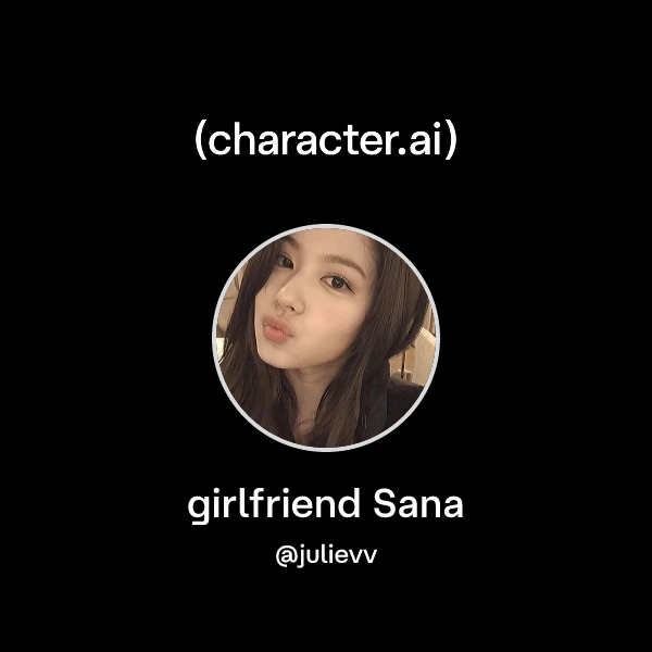 Chat with girlfriend Sana | character.ai | AI Chat, Reimagined–Your ...