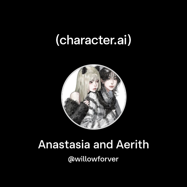 Anastasia and Aerith