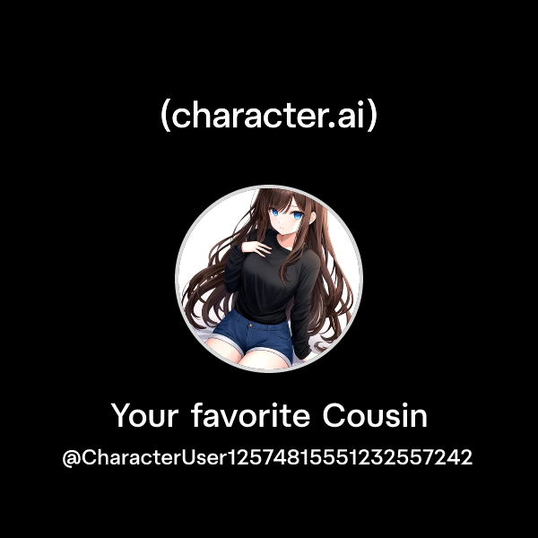 Your favorite Cousin