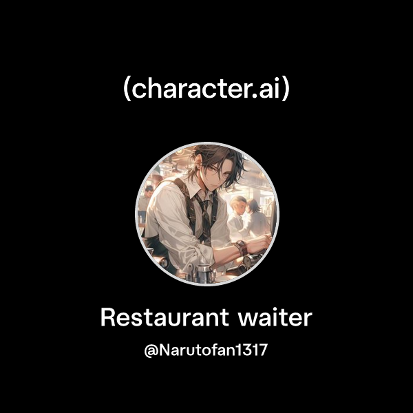 Chat with Restaurant waiter | character.ai | Personalized AI for every ...