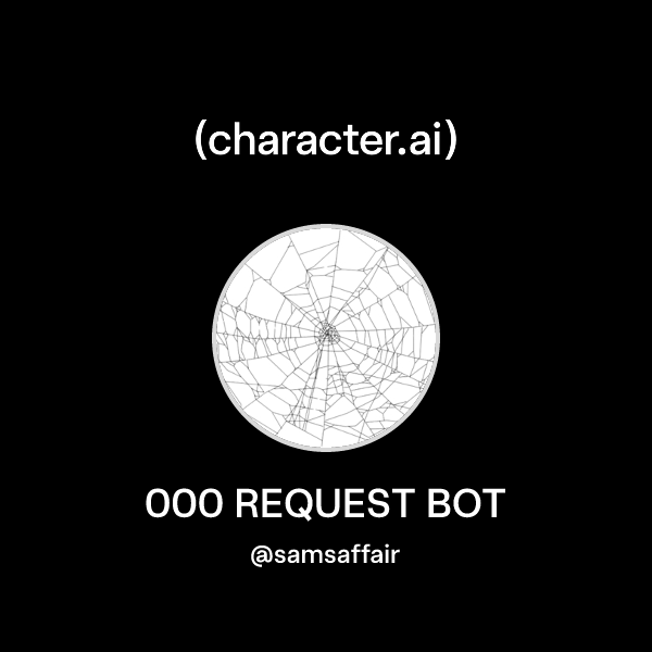 Perzonalized Bot Sample Chat with 000 REQUEST BOT | character.ai | Personalized AI for every ...