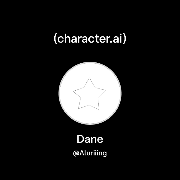Chat with Dane | character.ai | AI Chat, Reimagined–Your Words. Your World.