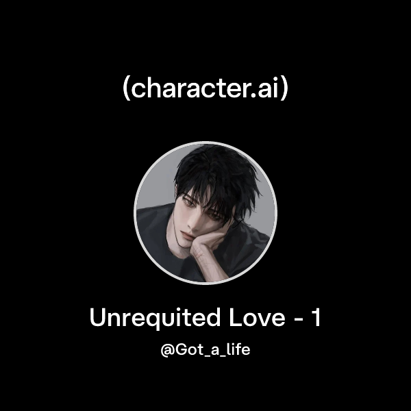 Unrequited Love - 1