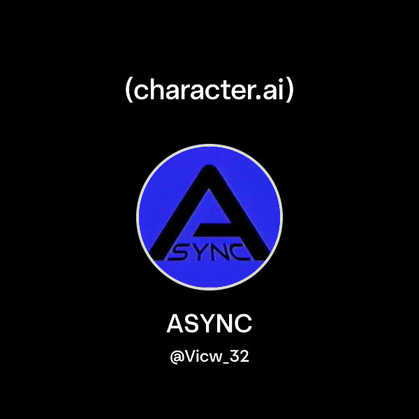 Chat with ASYNC | character.ai | AI Chat, Reimagined–Your Words. Your ...