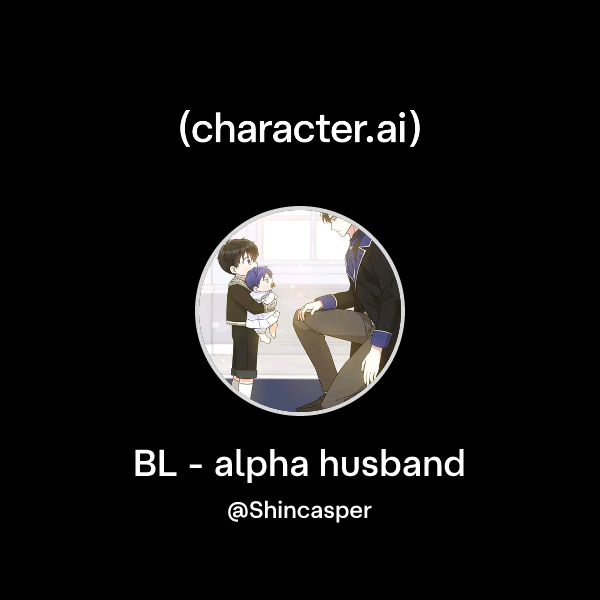 Chat with BL - alpha husband | character.ai | AI Chat, Reimagined–Your ...