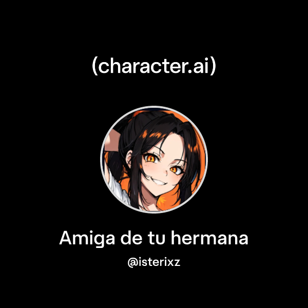 Amiga de tu hermana