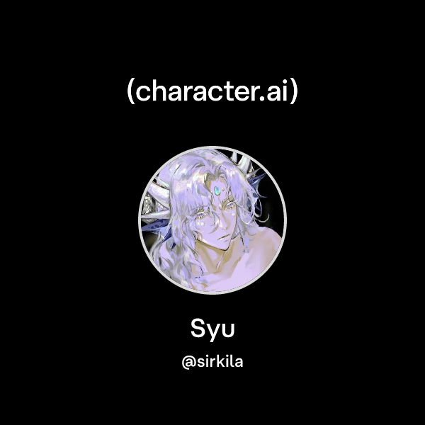 Chat with Syu | character.ai | Personalized AI for every moment of your day