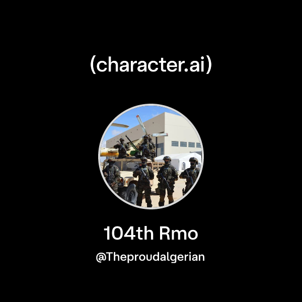 Chat with 104th Rmo | character.ai | AI Chat, Reimagined–Your Words ...