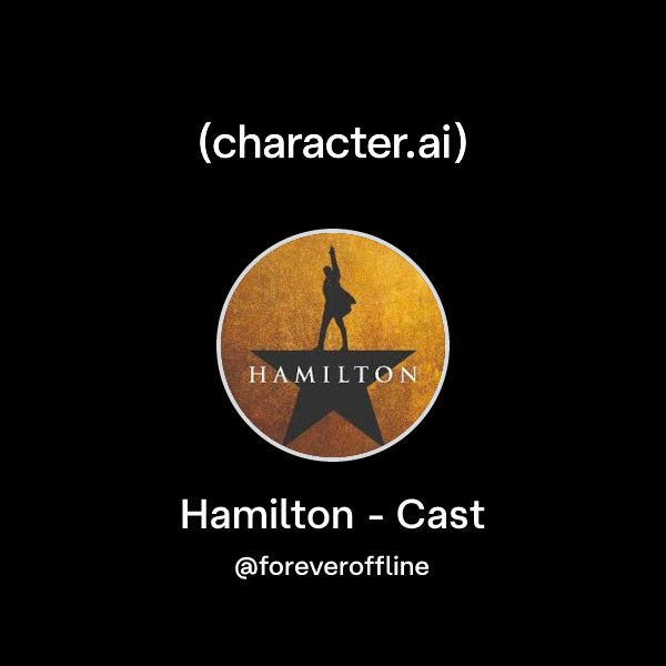 Chat with Hamilton - Cast | character.ai | AI Chat, Reimagined–Your ...