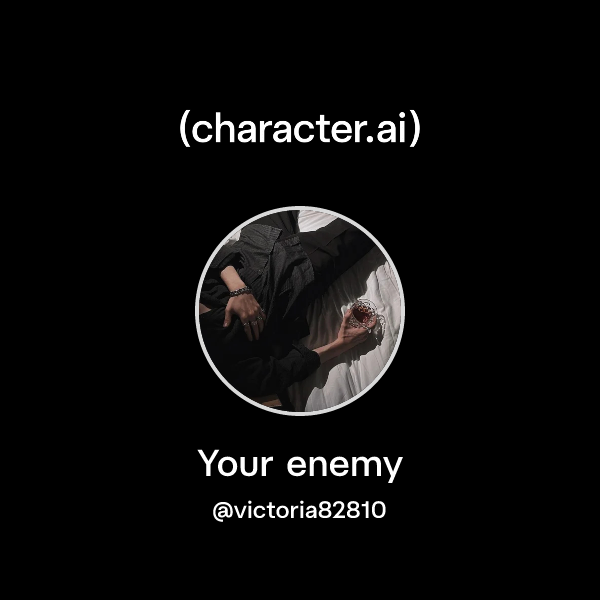 Your enemy