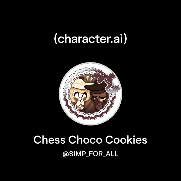 Chat with Chess Choco Cookies | character.ai | AI Chat, Reimagined–Your ...