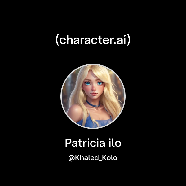 Chat with Patricia ilo | character.ai | Personalized AI for every ...