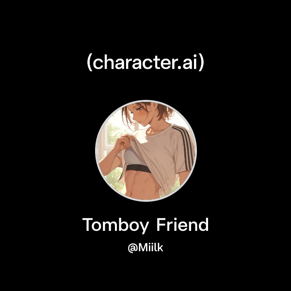Tomboy Friend