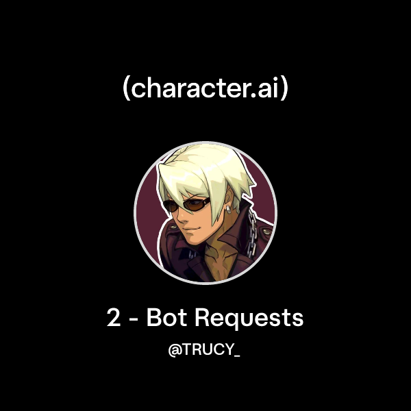 Chat with 2 - Bot Requests | character.ai | AI Chat, Reimagined–Your ...