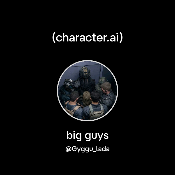 big guys