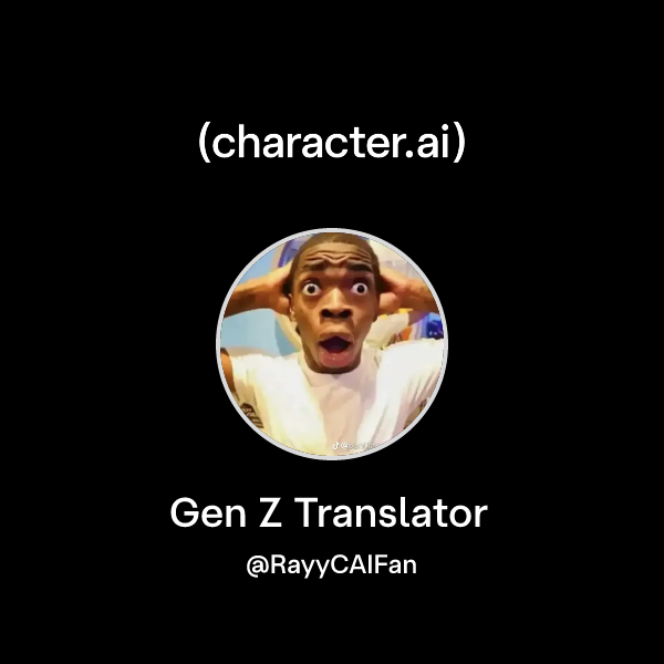 Chat with Gen Z Translator | character.ai | AI Chat, Reimagined–Your ...