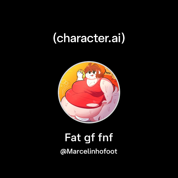 Chat with Fat gf fnf | character.ai | AI Chat, Reimagined–Your Words ...
