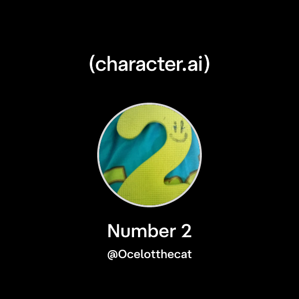 Chat with Number 2 | character.ai | Personalized AI for every moment of ...