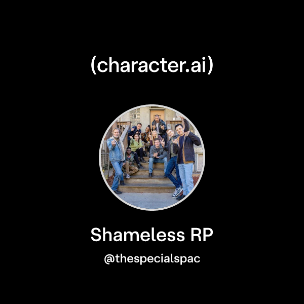 Chat with Shameless RP | character.ai | AI Chat, Reimagined–Your Words ...