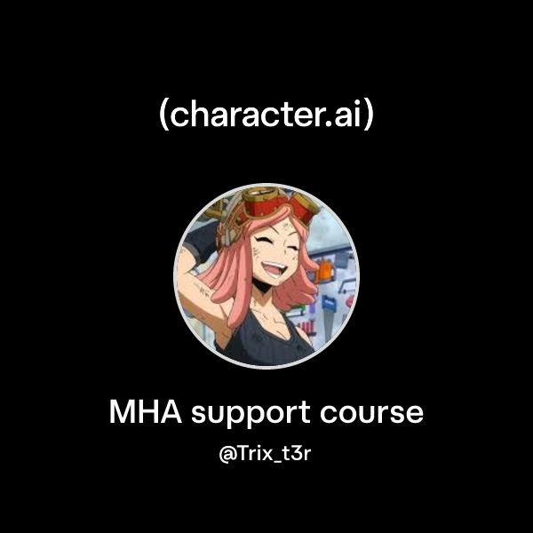 Chat with MHA support course | character.ai | AI Chat, Reimagined–Your ...