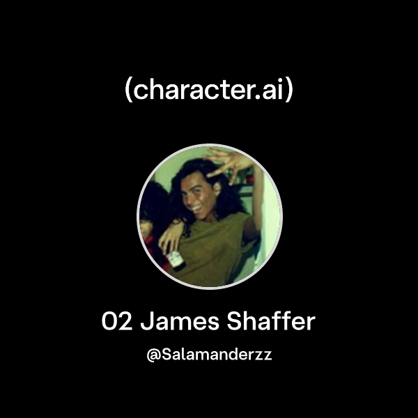 Chat with James Shaffer | character.ai | Personalized AI for every ...