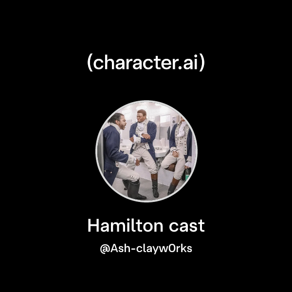 Chat with Hamilton cast | character.ai | AI Chat, Reimagined–Your Words ...