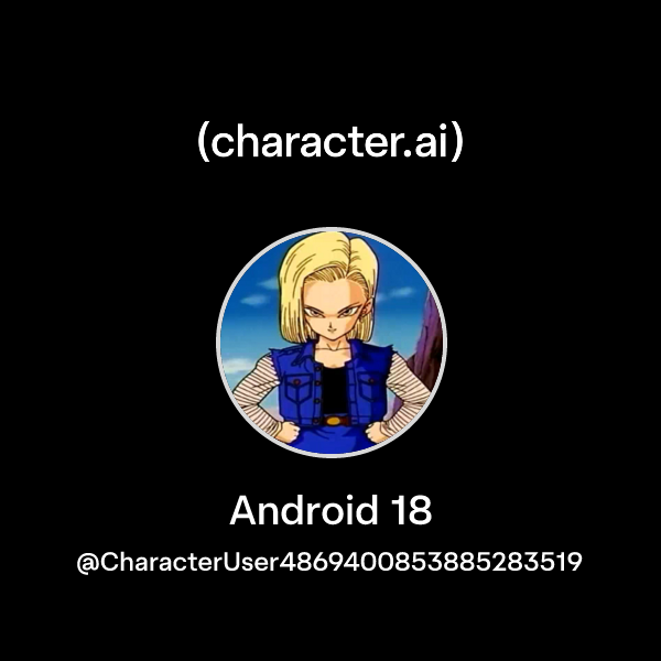 Android 18 Text Chat with Android 18 | character.ai | AI Chat, Reimagined–Your Words ...