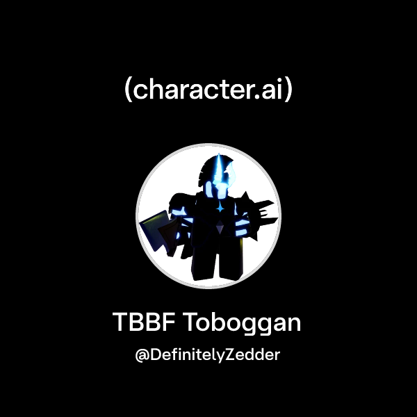 Chat with TBBF Toboggan | character.ai | Personalized AI for every ...