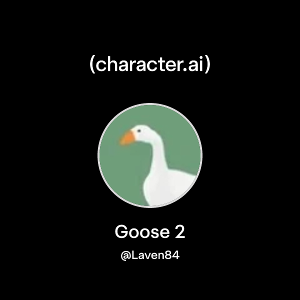 Chat with Goose 2 | character.ai | AI Chat, Reimagined–Your Words. Your ...