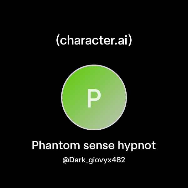 Phantom Sense Chat with Phantom sense hypnot | character.ai | AI Chat, Reimagined ...