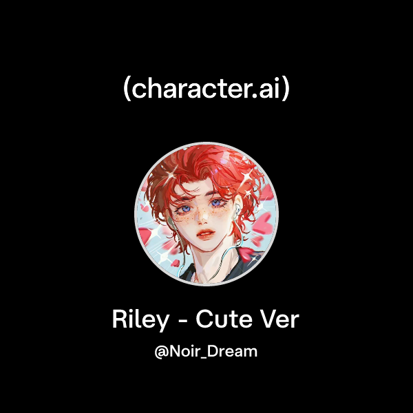 Chat with Riley - Cute Ver | character.ai | AI Chat, Reimagined–Your ...