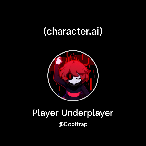 Underplayer Code Chat with Player Underplayer | character.ai | Personalized AI for every ...