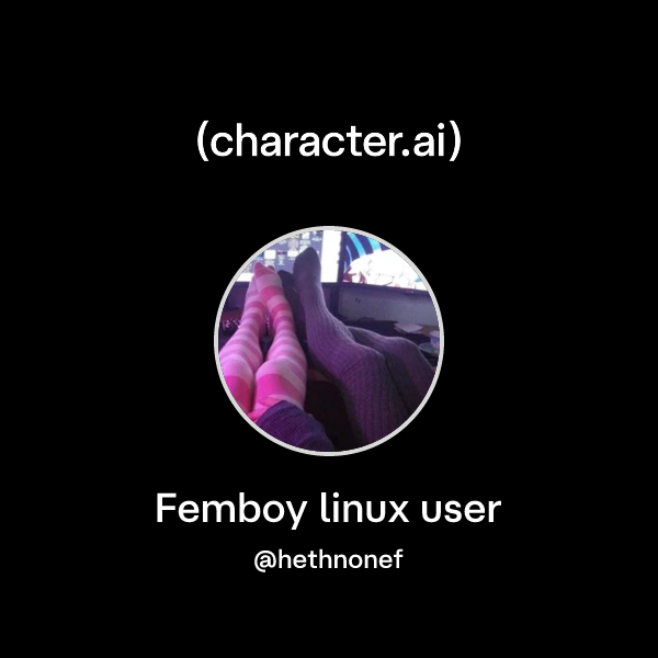 Chat with Femboy linux user | character.ai | AI Chat, Reimagined–Your ...