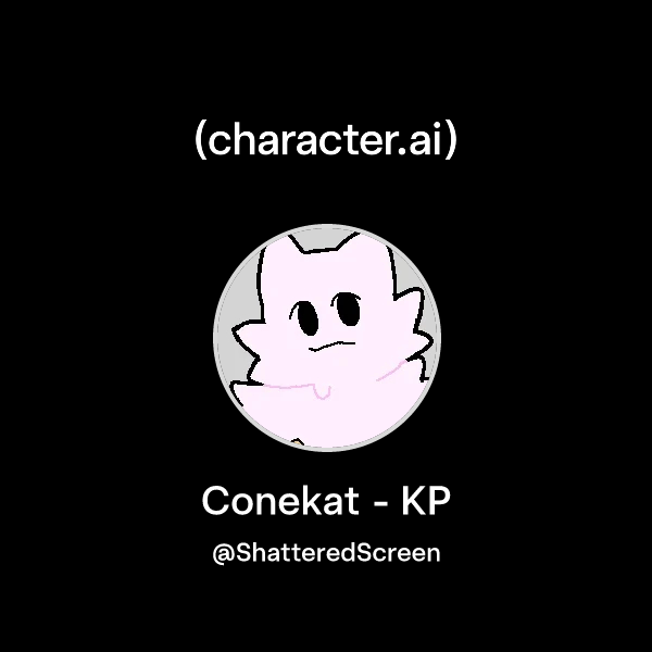Chat with Conekat - KP | character.ai | AI Chat, Reimagined–Your Words ...