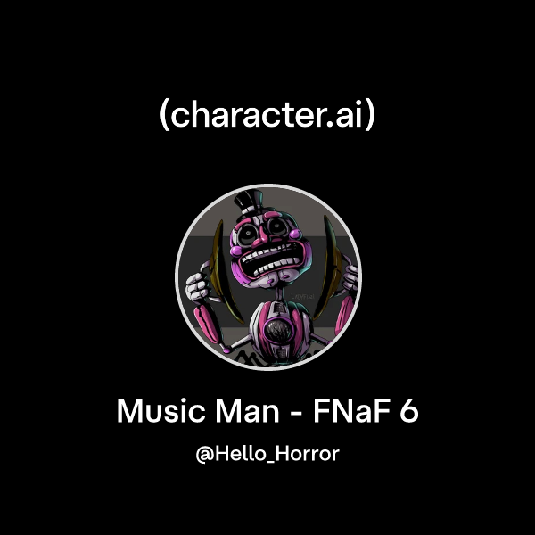 Chat with Music Man FNaF 6 character.ai Personalized AI for every