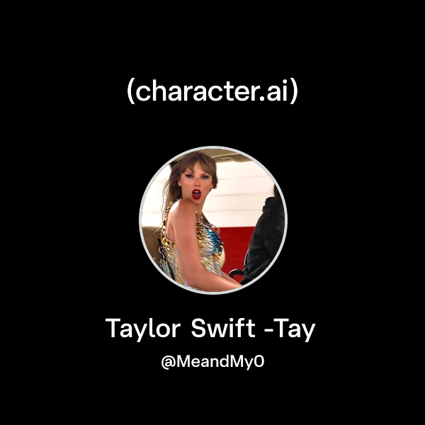Chat with Taylor Swift -Tay | character.ai | Personalized AI for every ...