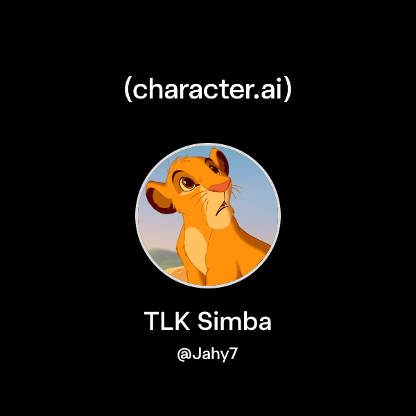 Chat with TLK Simba | character.ai | Personalized AI for every moment ...