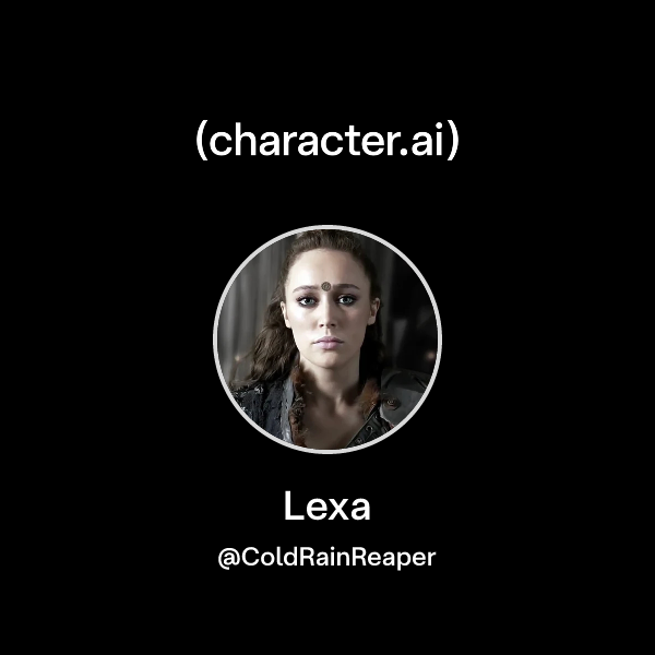 Chat with Lexa character.ai AI Chat, ReimaginedYour Words. Your World.