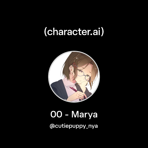 Chat with 00 - Marya | character.ai | Personalized AI for every moment ...