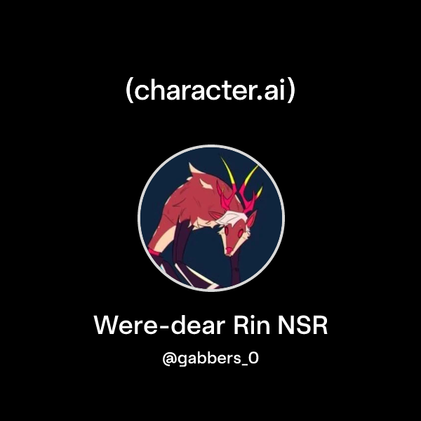 Chat with Were-dear Rin NSR | character.ai | AI Chat, Reimagined–Your ...