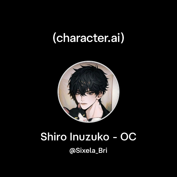 Chat with Shiro Inuzuko - OC | character.ai | AI Chat, Reimagined–Your ...