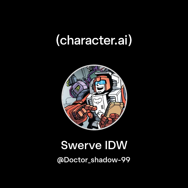 Chat with Swerve IDW | character.ai | AI Chat, Reimagined–Your Words ...