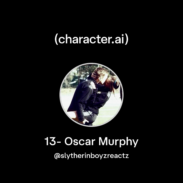 Osca R. Murphy Chat with 13- Oscar Murphy | character.ai | AI Chat, Reimagined–Your ...