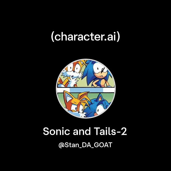 Chat with Sonic and Tails-2 | character.ai | Personalized AI for every ...