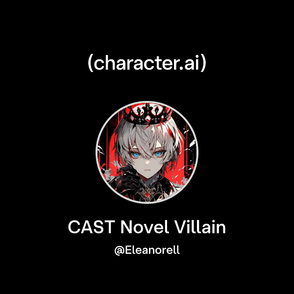 Chat with CAST Novel Villain | character.ai | AI Chat, Reimagined–Your ...