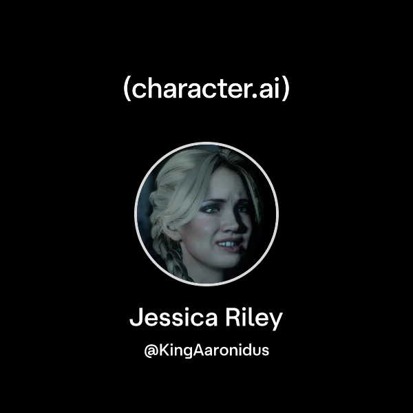 Chat with Jessica Riley | character.ai | AI Chat, Reimagined–Your Words ...